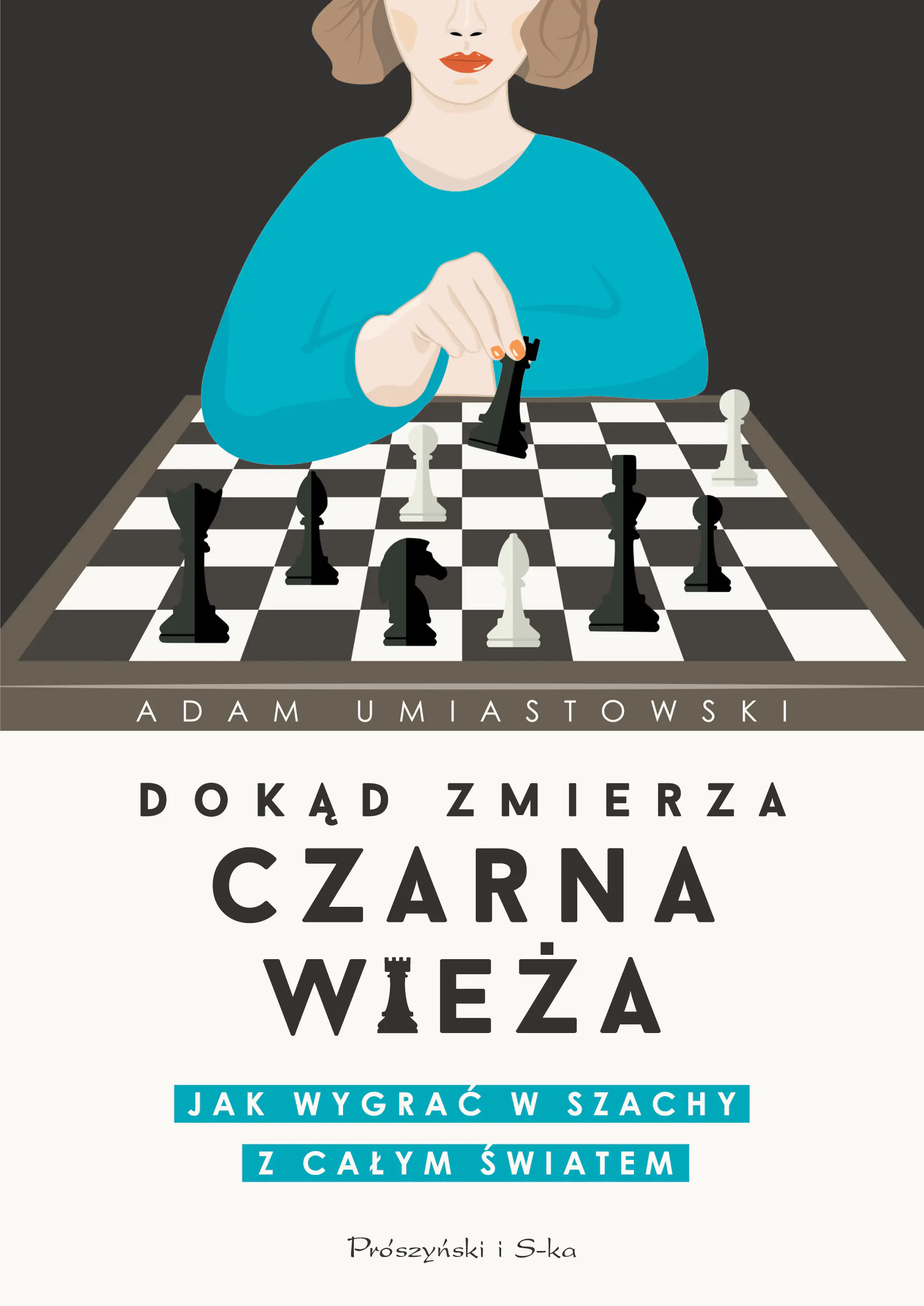 Książka - Dokąd zmierza czarna wieża. Jak wygrać w szachy z całym światem