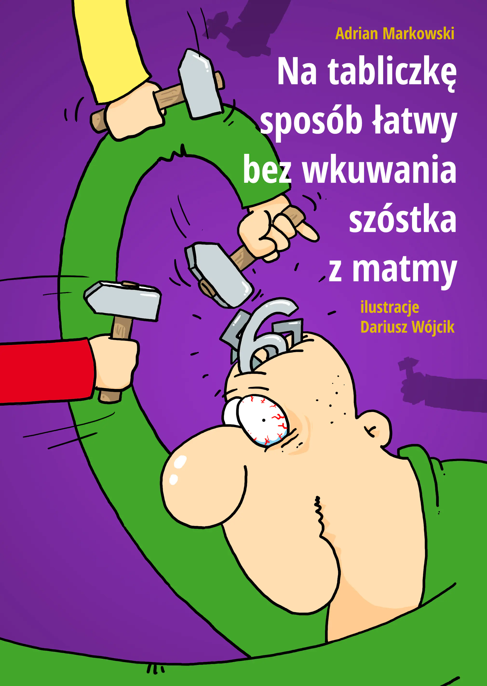 Książka - Na tabliczkę sposób łatwy, bez wkuwania szóstka z matmy
