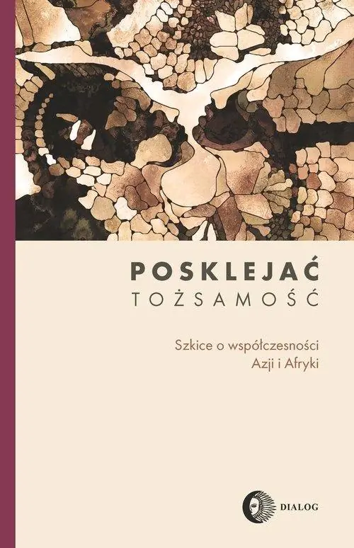 Książka - Posklejać tożsamość. Szkice o współczesności Azji i Afryki