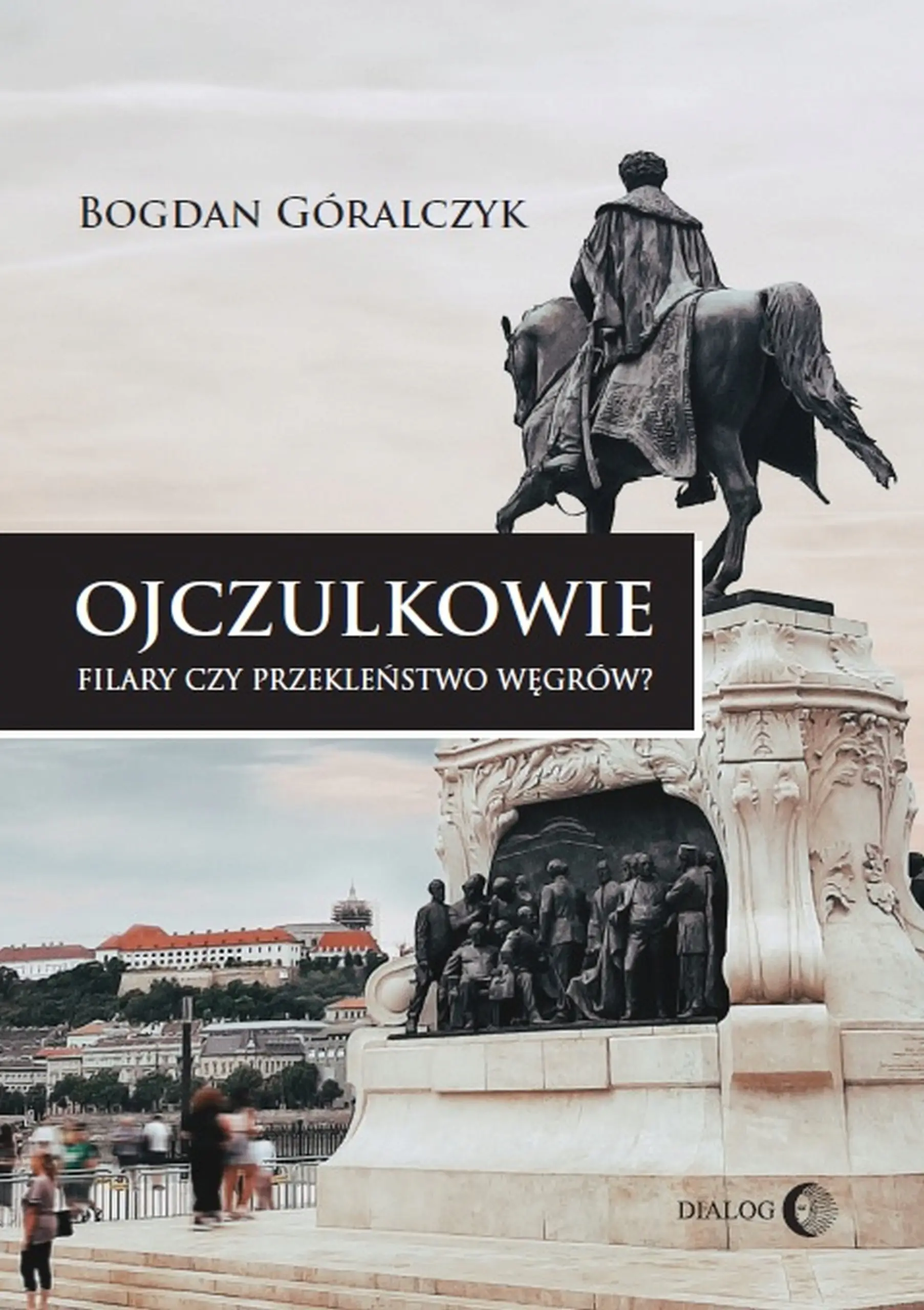 Książka - Ojczulkowie. Filary czy przekleństwo Węgrów