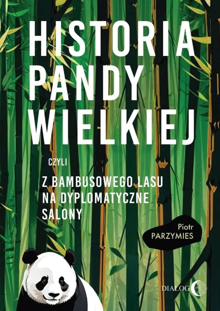 Książka - Historia pandy wielkiej, czyli z bambusowego lasu na dyplomatyczne salony