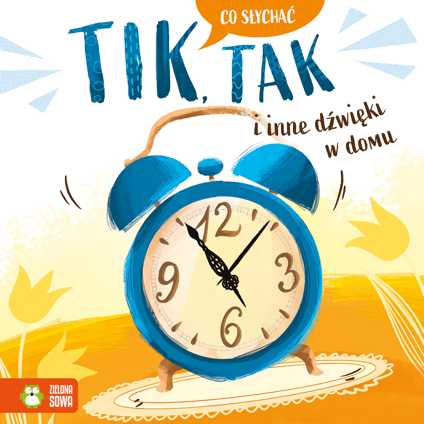 Książka - Tik, tak i inne dźwięki w domu. Co słychać