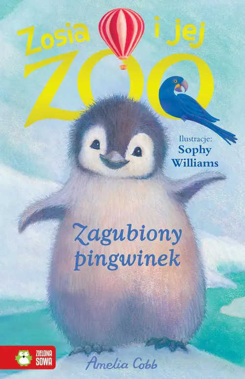 Książka - Zosia i jej zoo. Zagubiony pingwinek