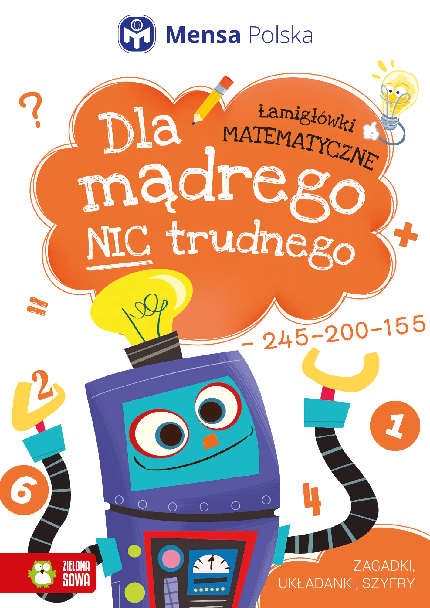 Książka - Dla mądrego nic trudnego. Łamigłówki matematyczne. Mensa Polska