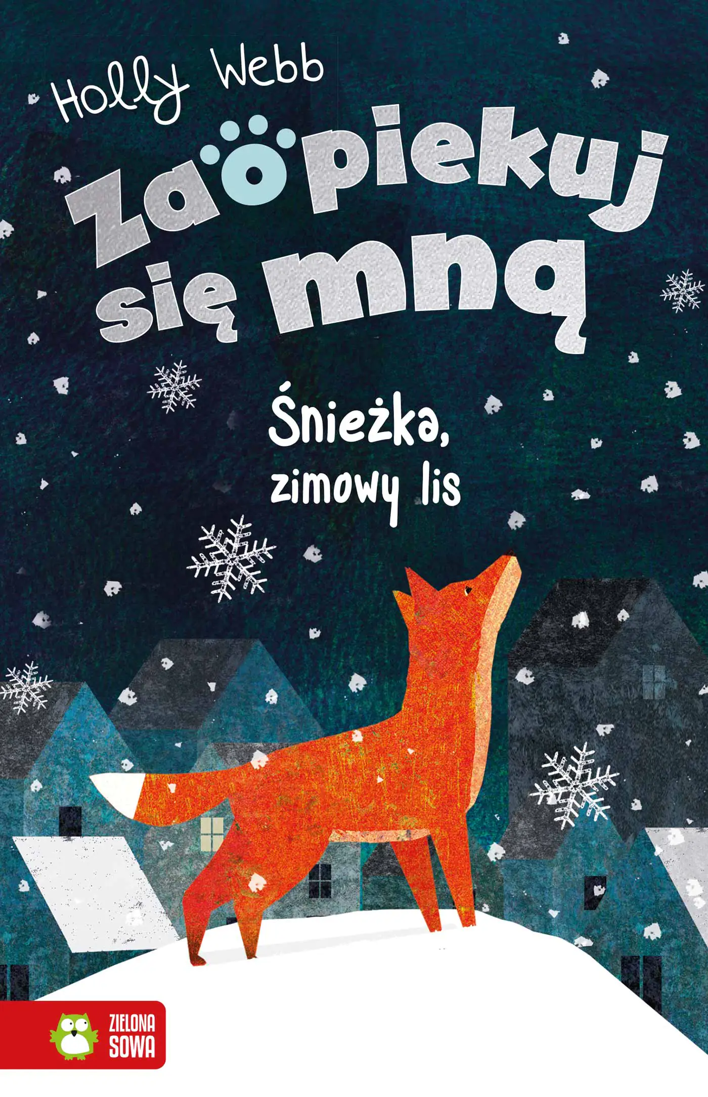 Książka - Śnieżka, zimowy lis. Zaopiekuj się mną