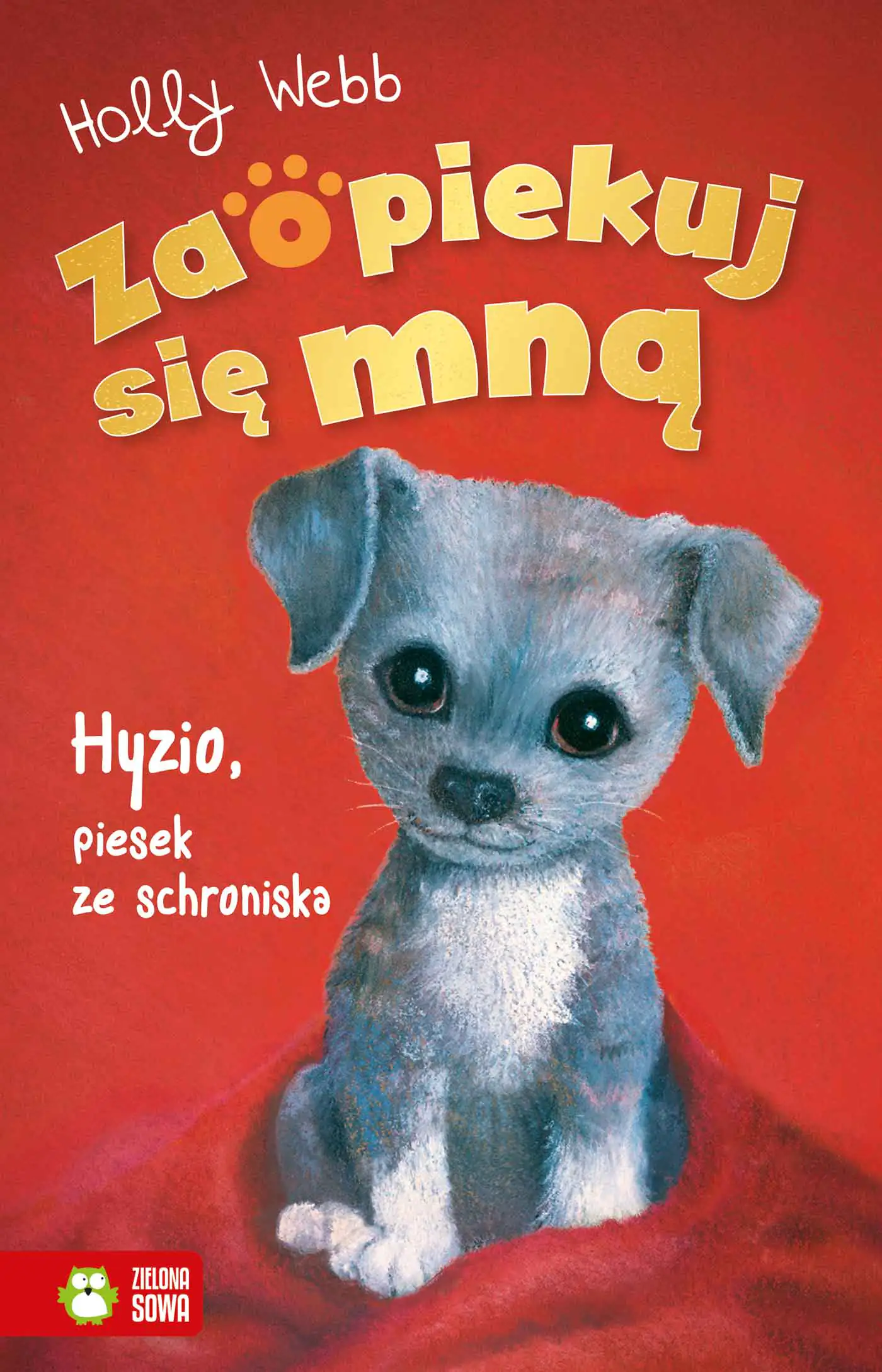 Książka - Hyzio, piesek ze schroniska. Zaopiekuj się mną