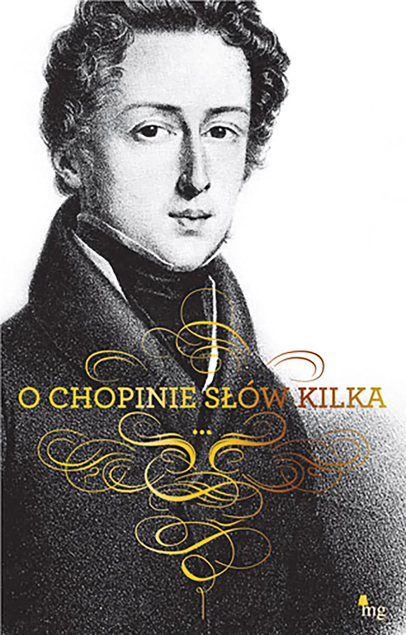 Książka - O Chopinie słów kilka