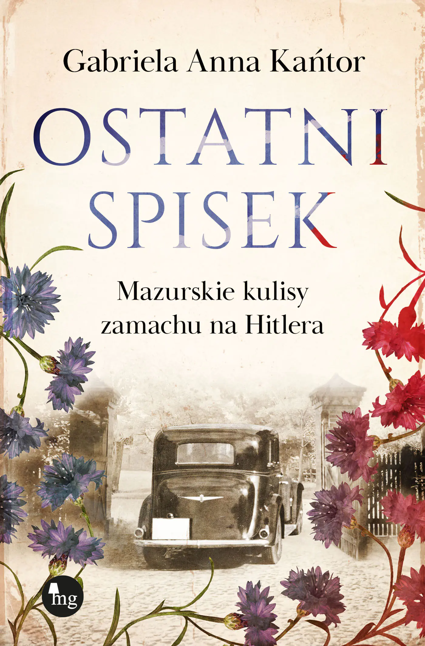 Książka - Ostatni spisek. Mazurskie kulisy zamachu na Hitlera