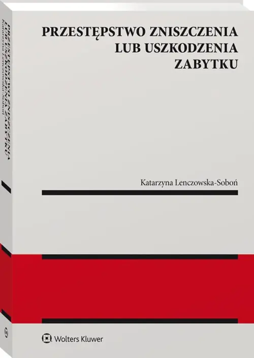 Książka - Przestępstwo zniszczenia lub uszkodzenia zabytku