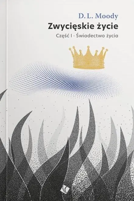 Książka - Zwycięskie życie - świadectwo życia cz.1