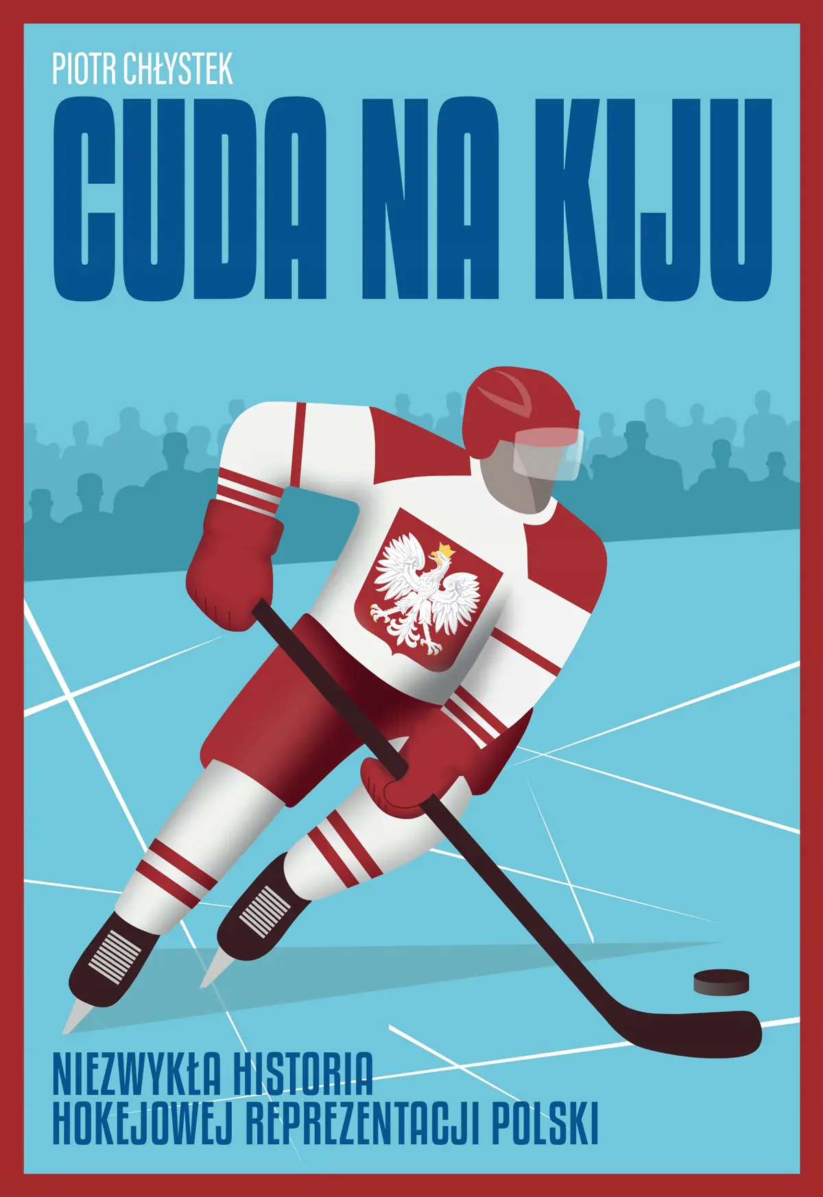 Książka - Cuda na kiju. Niezwyła historia hokejowej reprezentacji Polski