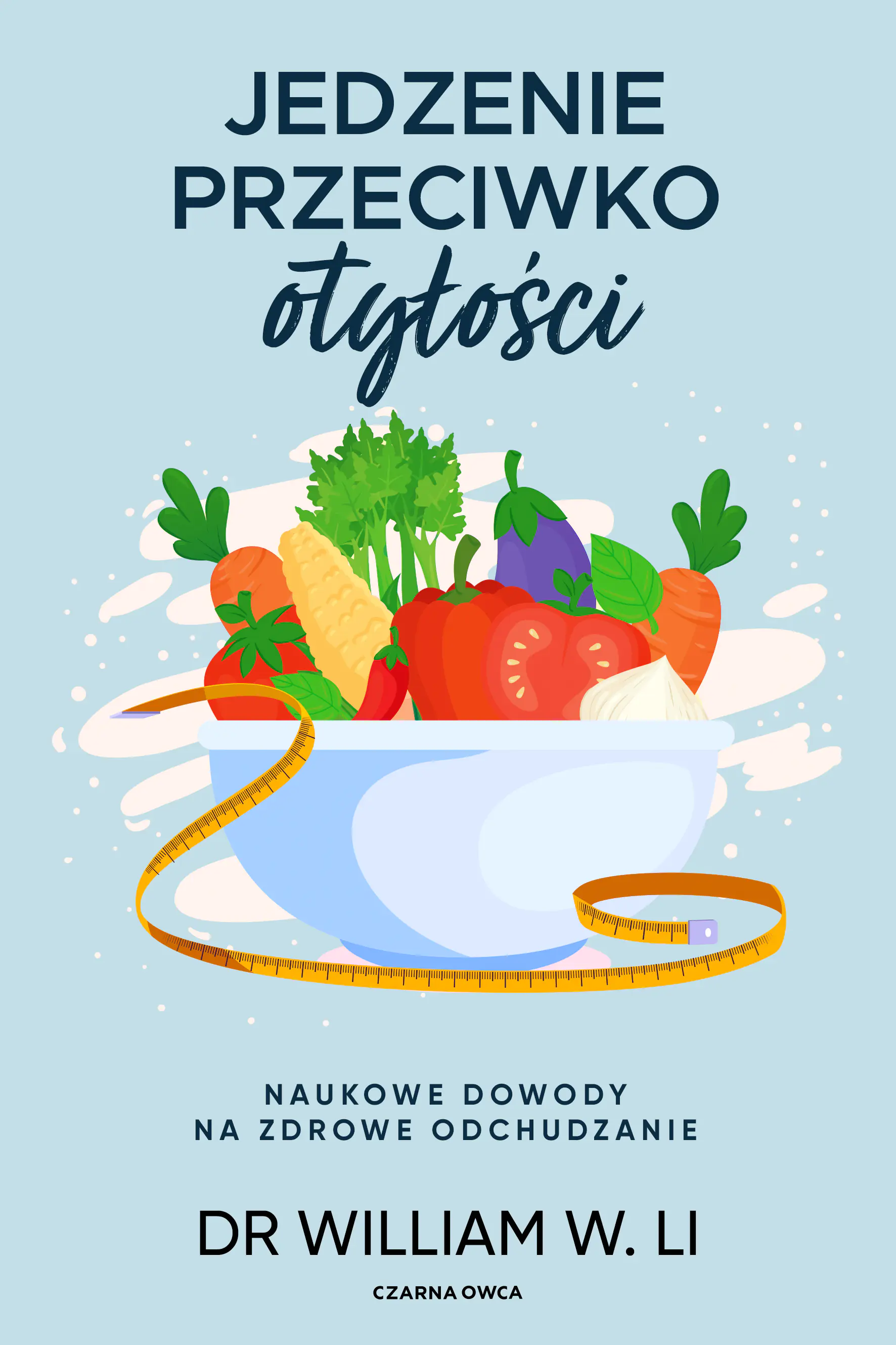 Książka - Jedzenie przeciwko otyłości. Naukowe dowody na zdrowe odchudzanie