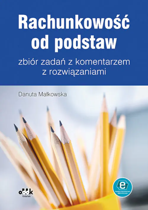 Książka - Rachunkowość od podstaw - zbiór zadań z komentarzem z rozwiązaniami