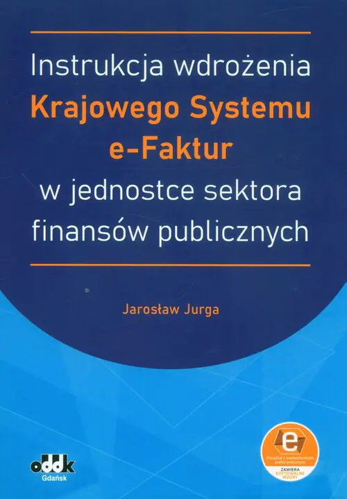 Książka - Instrukcja wdrożenia Krajowego Systemu e-Faktur w jednostce sektora finansów publicznych
