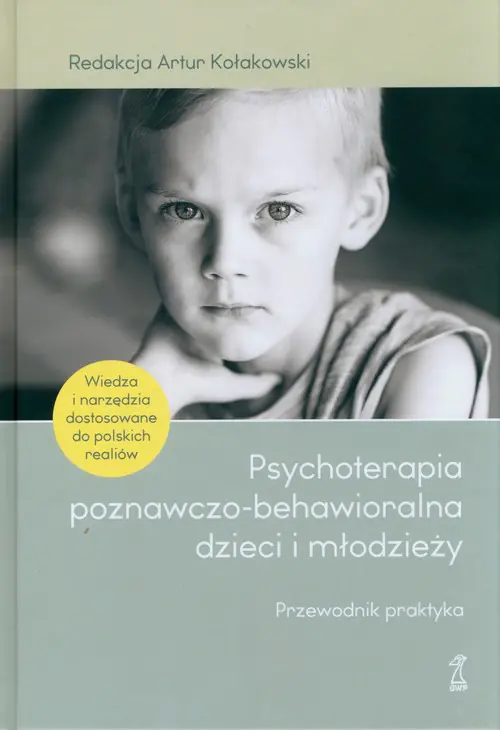 Książka - Psychoterapia poznawczo-behawioralna dzieci i młodzieży. Przewodnik praktyka