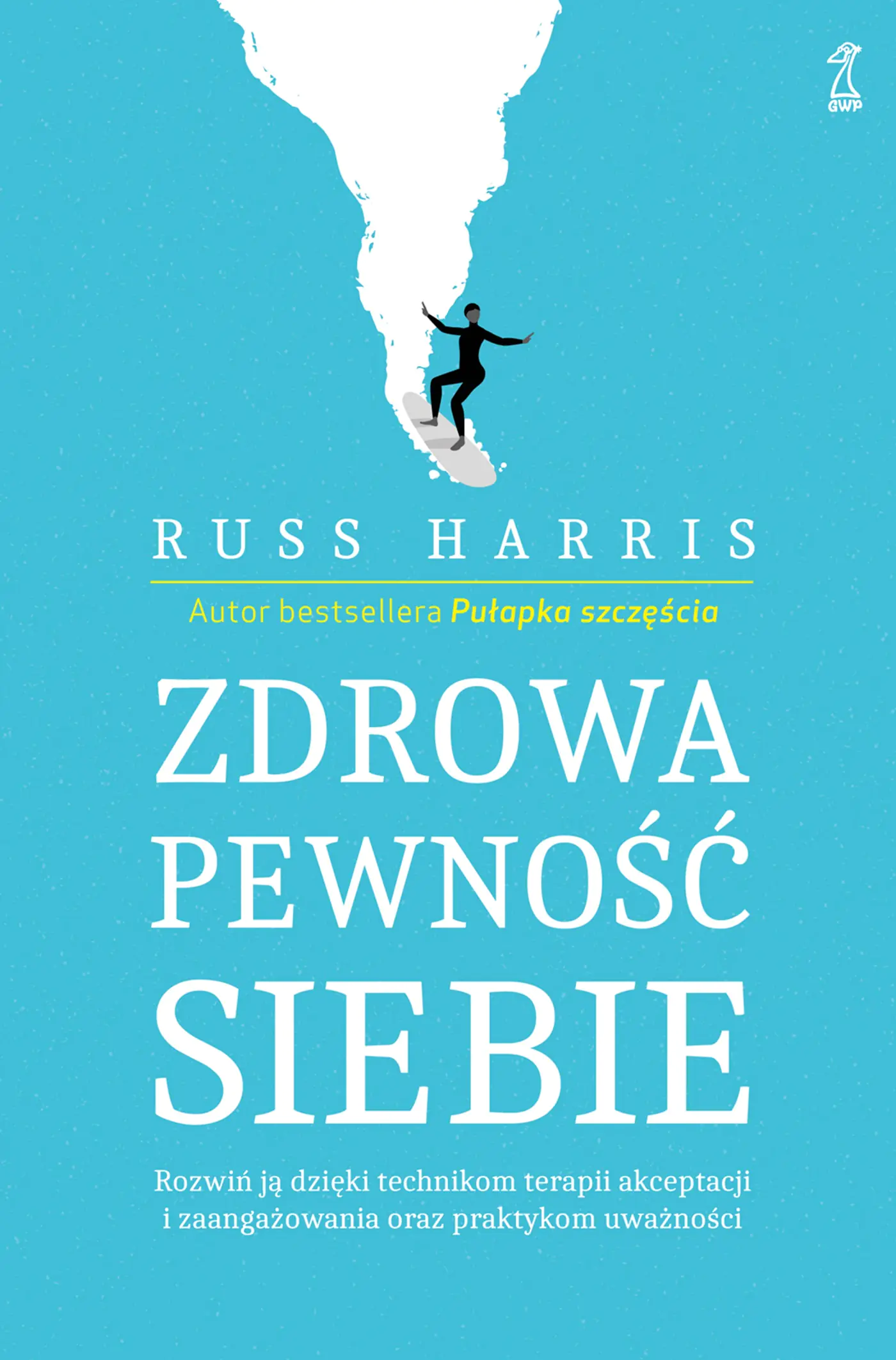 Książka - Zdrowa pewność siebie. Rozwiń ją dzięki technikom terapii akceptacji i zaangażowania oraz praktykom uważności