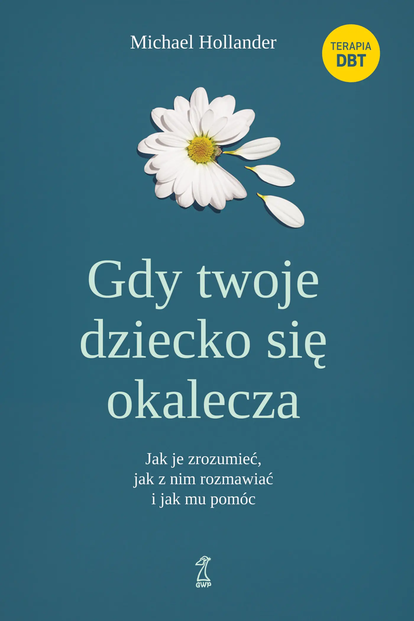 Książka - Gdy twoje dziecko się okalecza. Jak je zrozumieć, jak z nim rozmawiać i jak mu pomóc