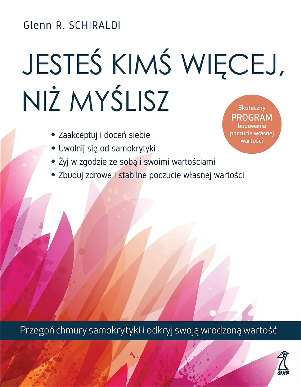 Książka - Jesteś kimś więcej, niż myślisz. Przegoń chmury samokrytyki i odkryj swoją wrodzoną wartość