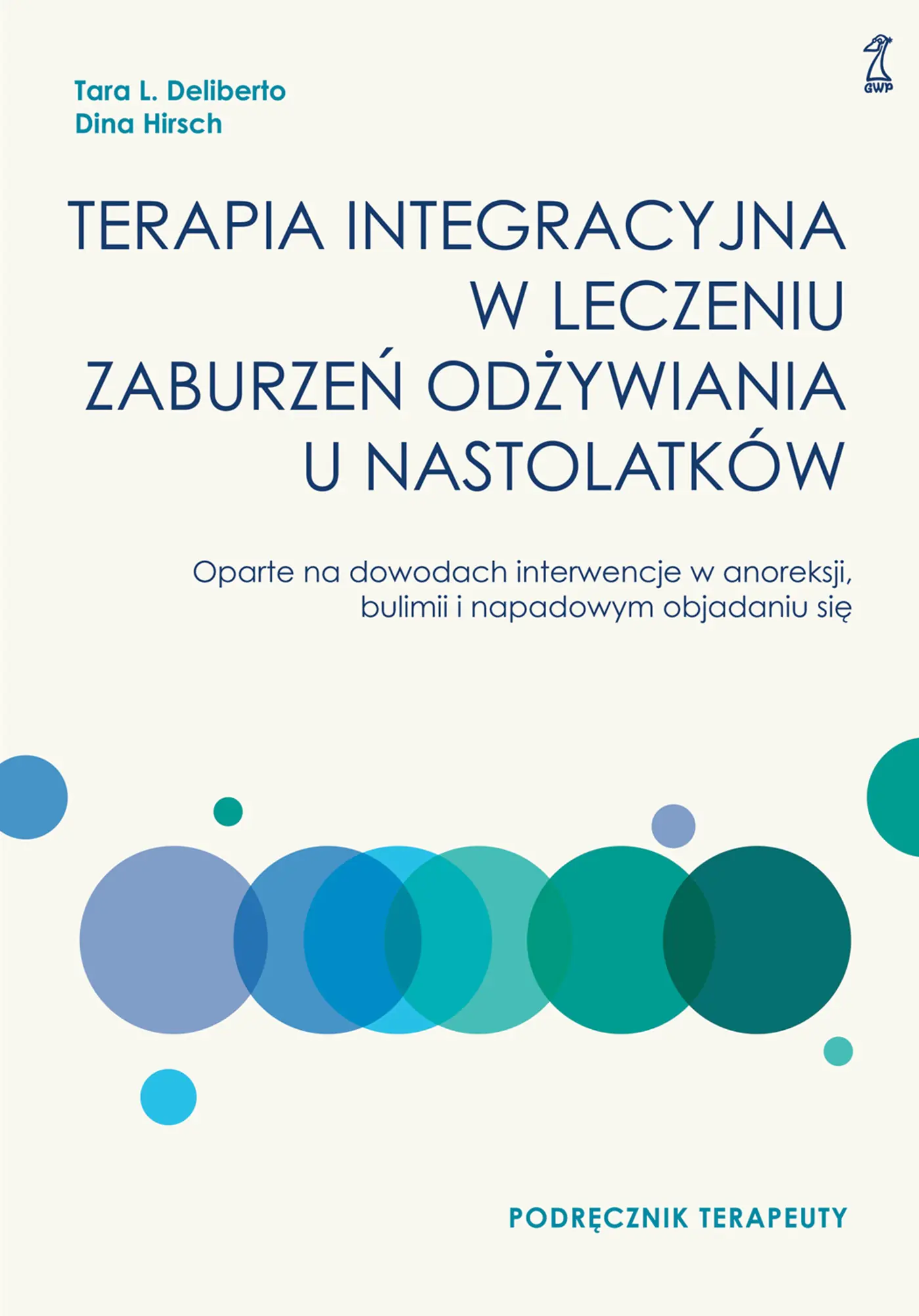 Książka - Terapia integracyjna w leczeniu zaburzeń odżywiania u nastolatków. Podręcznik terapeuty