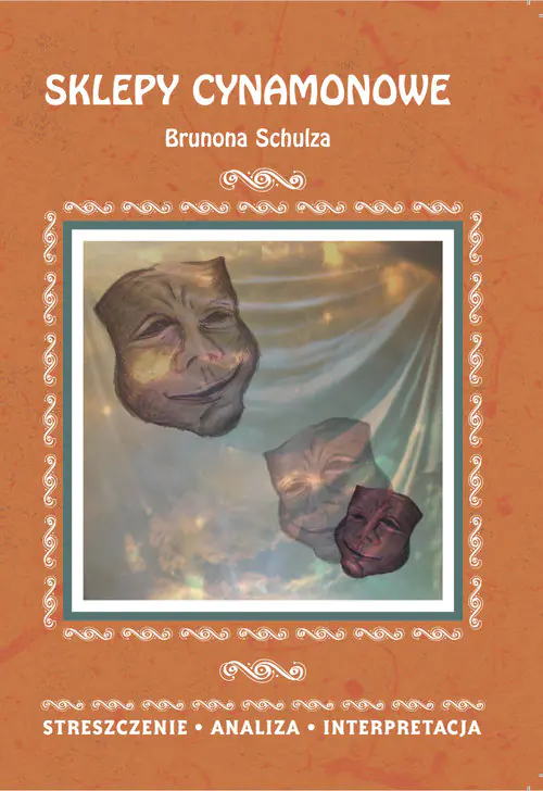Książka - Sklepy Cynamonowe Brunona Schulza. Streszczenie, analiza, interpretacja