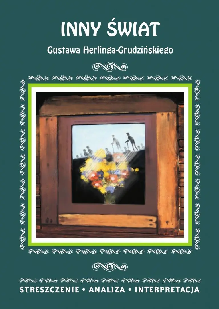 Książka - Inny świat Gustawa Herlinga-Grudzińskiego. Streszczenie, analiza, interpretacja