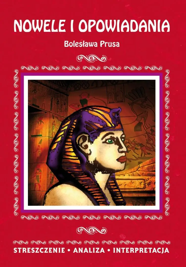 Książka - Nowele i opowiadania Bolesława Prusa. Streszczenie, analiza, interpretacja