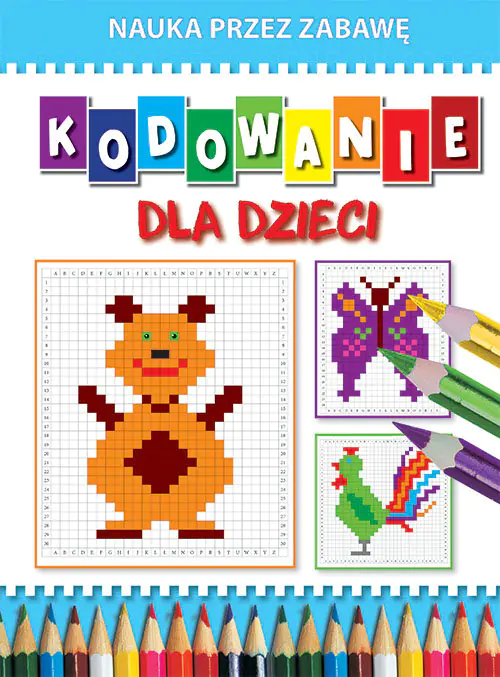 Książka - Kodowanie dla dzieci Nauka przez zabawę