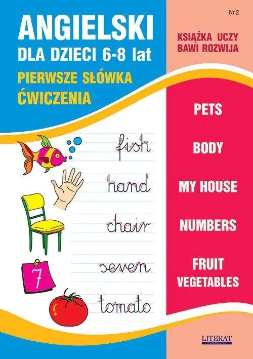 Książka - Angielski dla dzieci 6-8 lat Nr 2 Pierwsze słówka Ćwiczenia. Pets, Body, My house, Numbers, Fruit, Vegetables