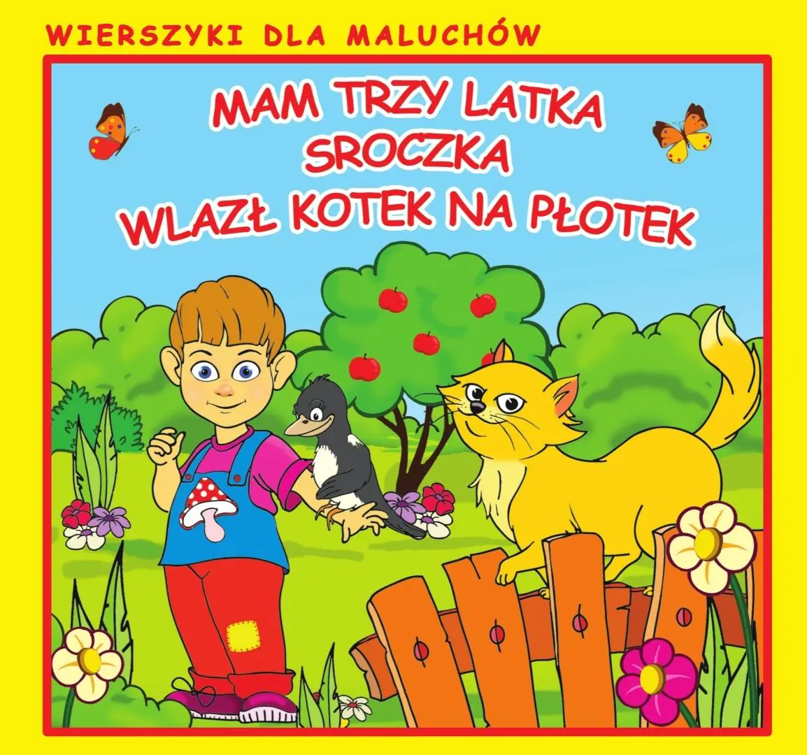 Książka - Mam trzy latka. Sroczka, Wlazł kotek na płotek. Wierszyki dla Maluchów