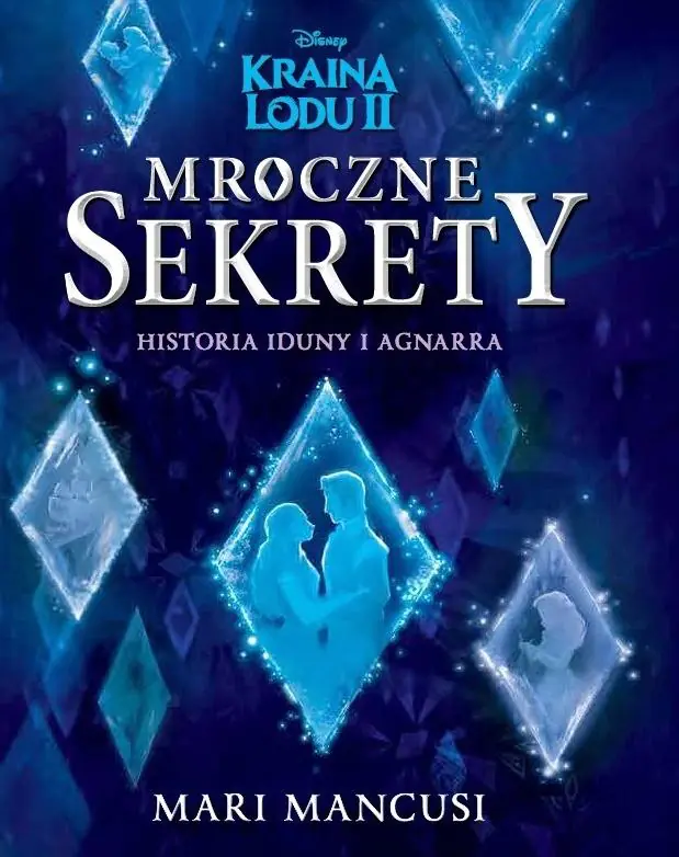 Książka - Mroczne sekrety. Historia Iduny i Agnarra. Kraina Lodu. Disney