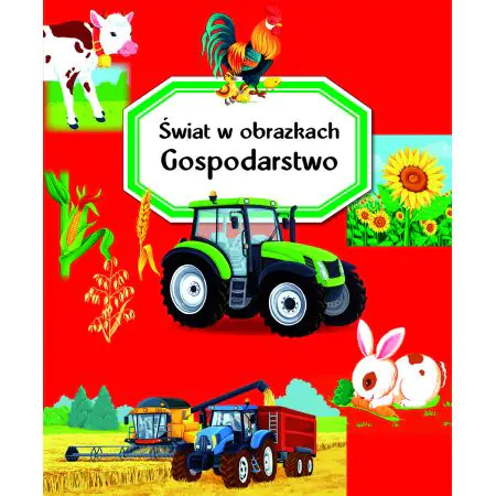 Gospodarstwo. Świat w obrazkach