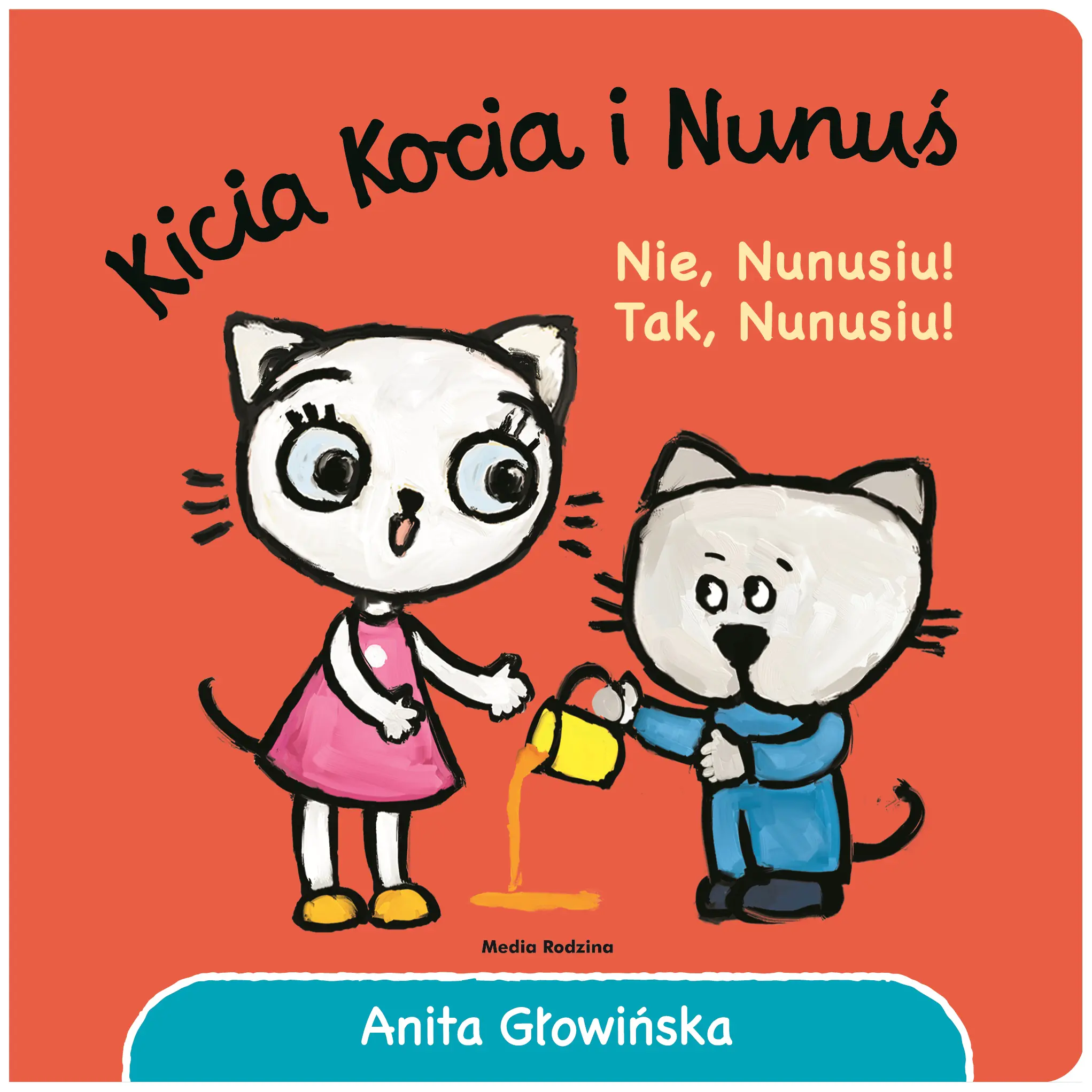 Książka - Kicia Kocia i Nunuś. Nie, Nunusiu! Tak, Nunusiu!