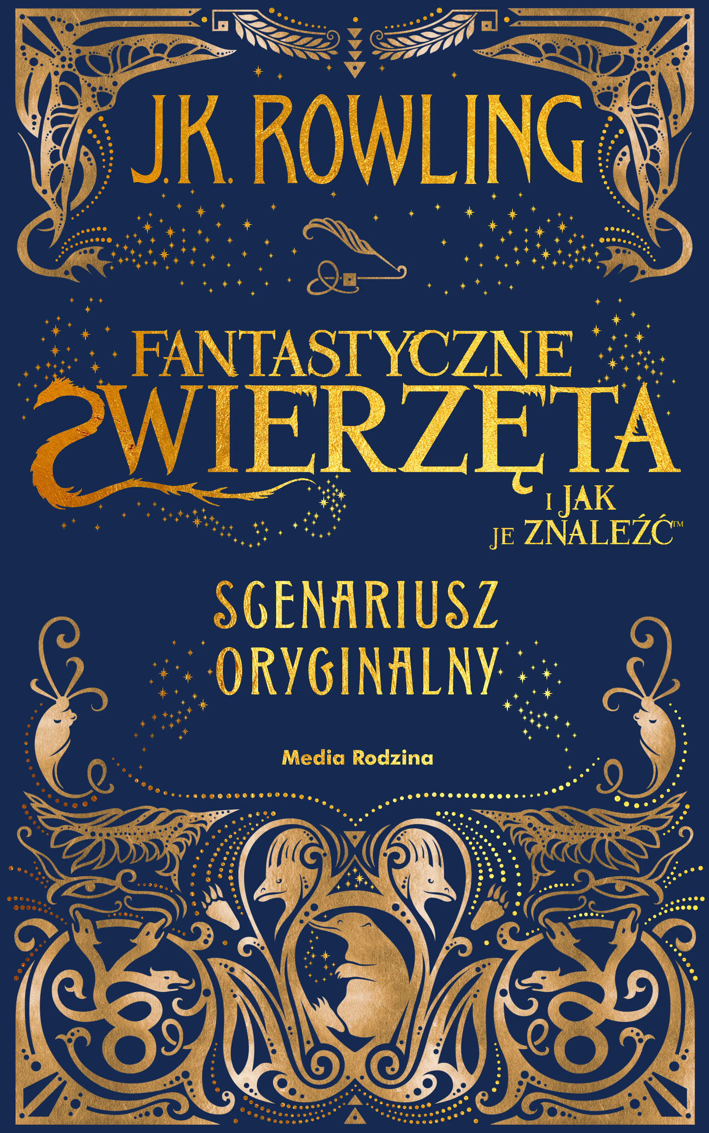 Książka - Fantastyczne zwierzęta i jak je znaleźć. Oryginalny scenariusz