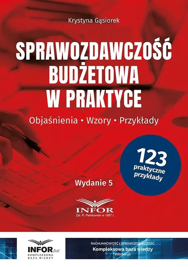 Książka - Sprawozdawczość budżetowa w praktyce Objaśnienia, wzory, przykłady