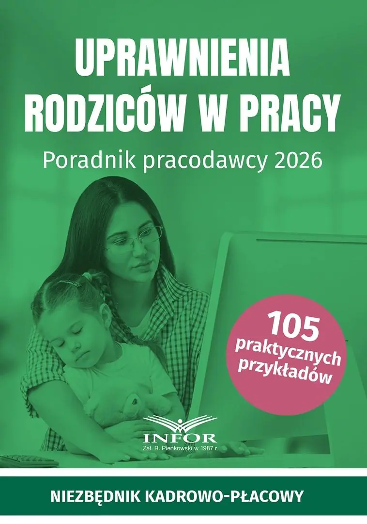 Książka - Uprawnienia rodziców w pracy. Poradnik pracodawcy