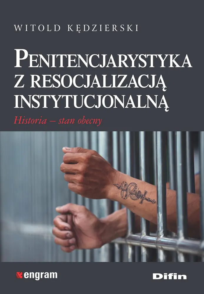 Książka - Penitencjarystyka z resocjalizacją instytucjonalną. Historia, stan obecny