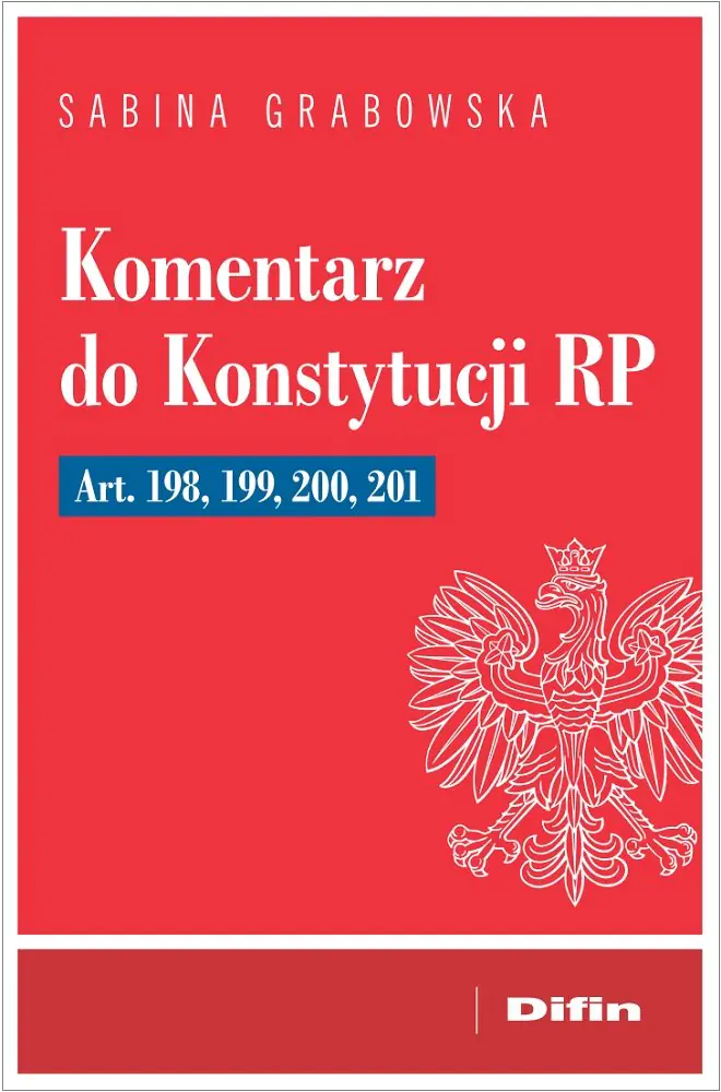 Książka - Komentarz do Konstytucji RP art. 198, 199, 200, 201