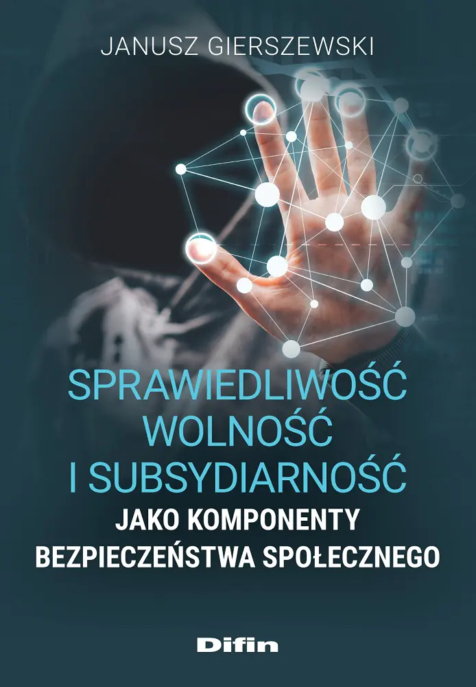 Książka - Sprawiedliwość, wolność i subsydiarność jako...