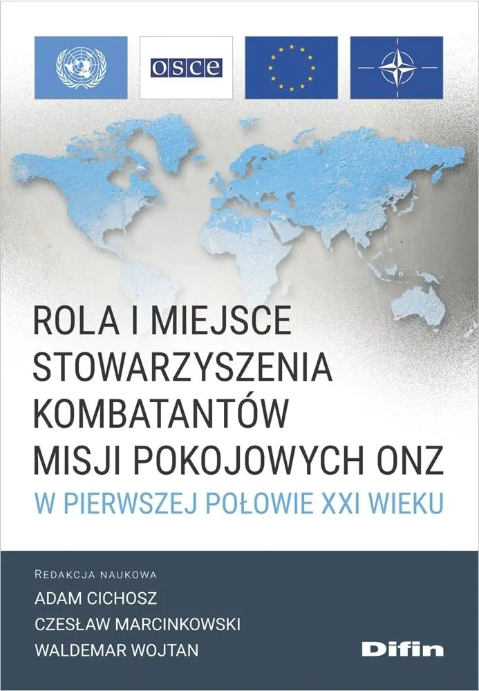 Książka - Rola i miejsce Stowarzyszenia Kombatantów Misji Pokojowych ONZ w pierwszej połowie XXI wieku