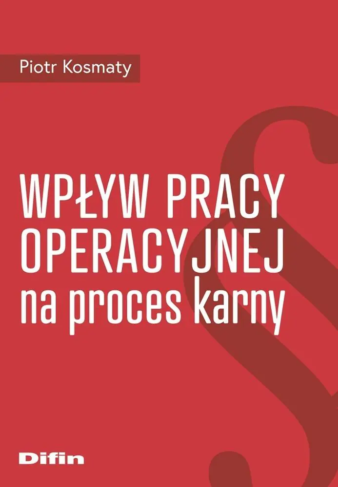 Książka - Wpływ pracy operacyjnej na proces karny