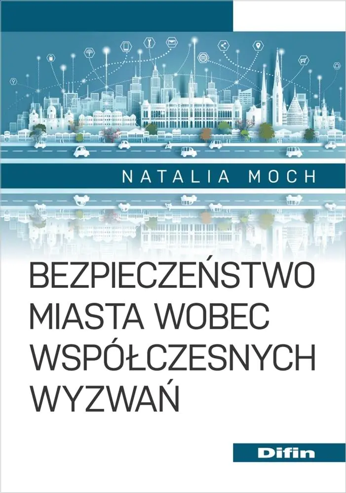 Książka - Bezpieczeństwo miasta wobec współczesnych wyzwań