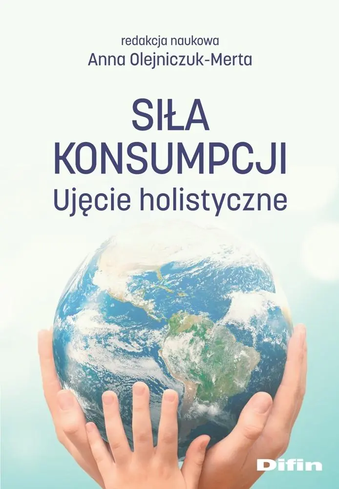 Książka - Siła konsumpcji. Ujęcie holistyczne