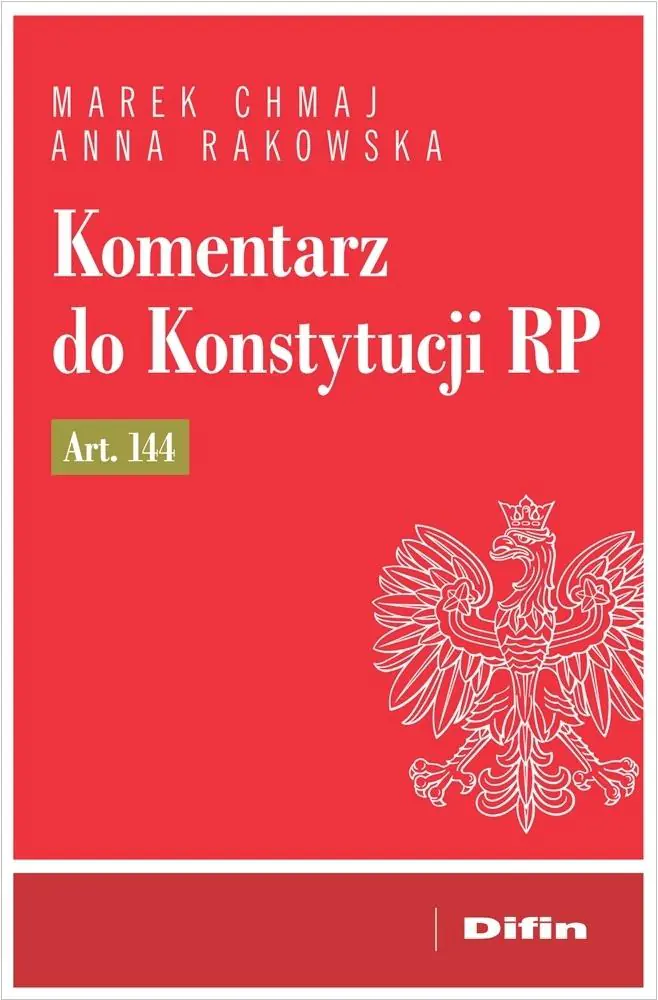 Książka - Komentarz do Konstytucji RP art. 144