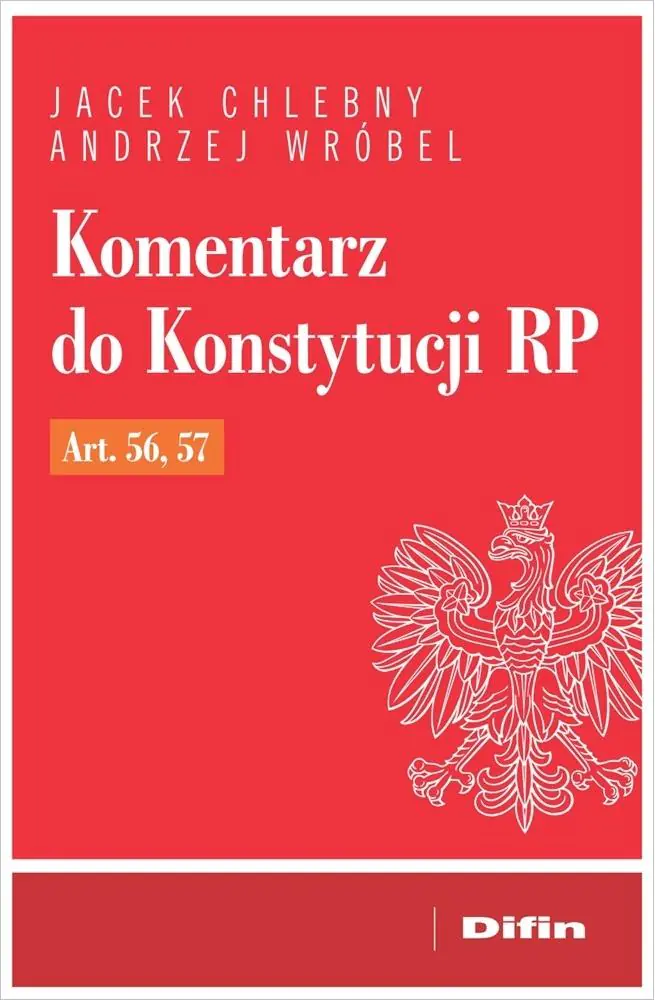 Książka - Komentarz do Konstytucji RP art. 56, 57