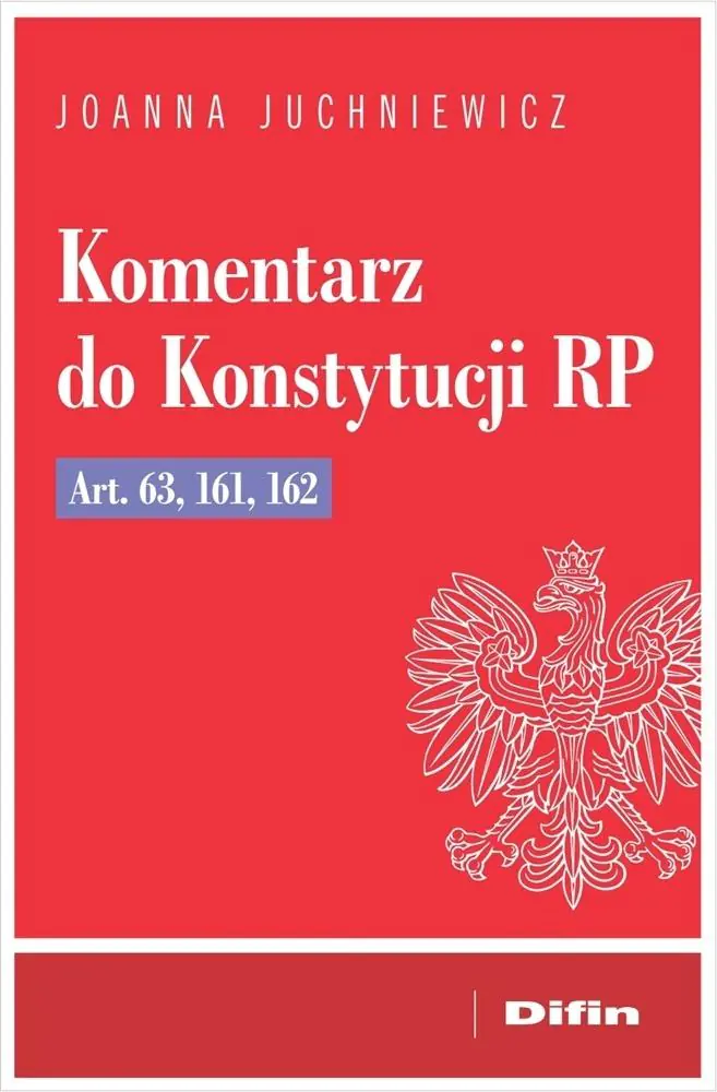Książka - Komentarz do Konstytucji RP art. 63, 161, 162