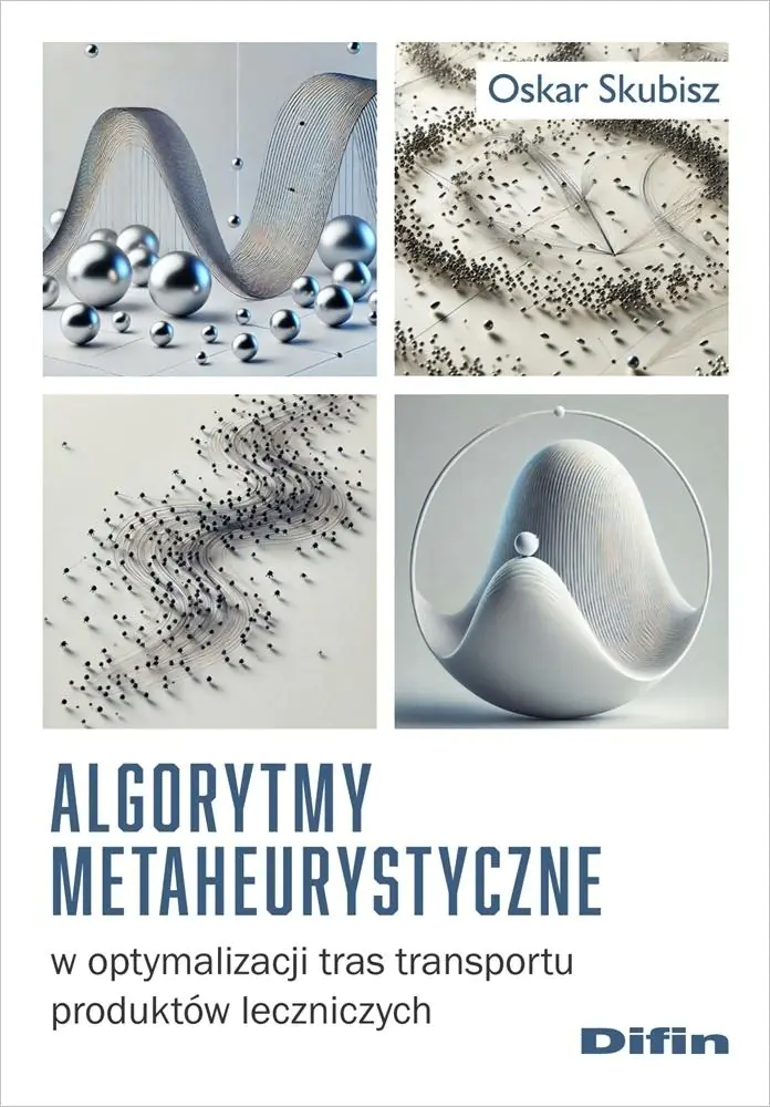 Książka - Algorytmy metaheurystyczne w optymalizacji tras transportu produktów leczniczych