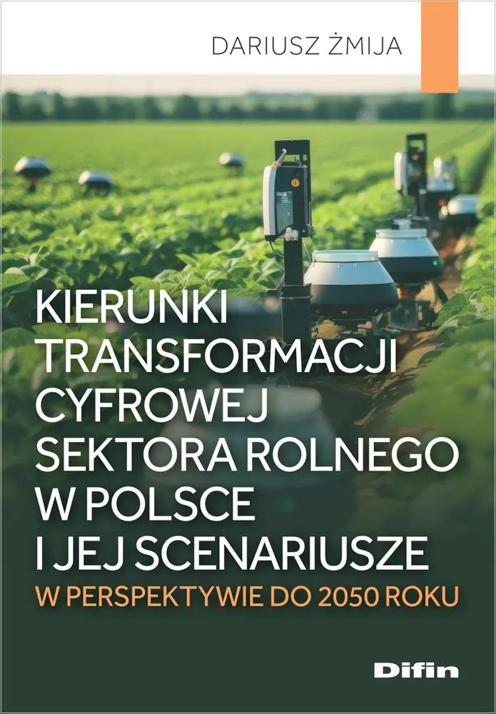 Książka - Kierunki transformacji cyfrowej sektora rolnego w Polsce i jej scenariusze w perspektywie do 2050 roku