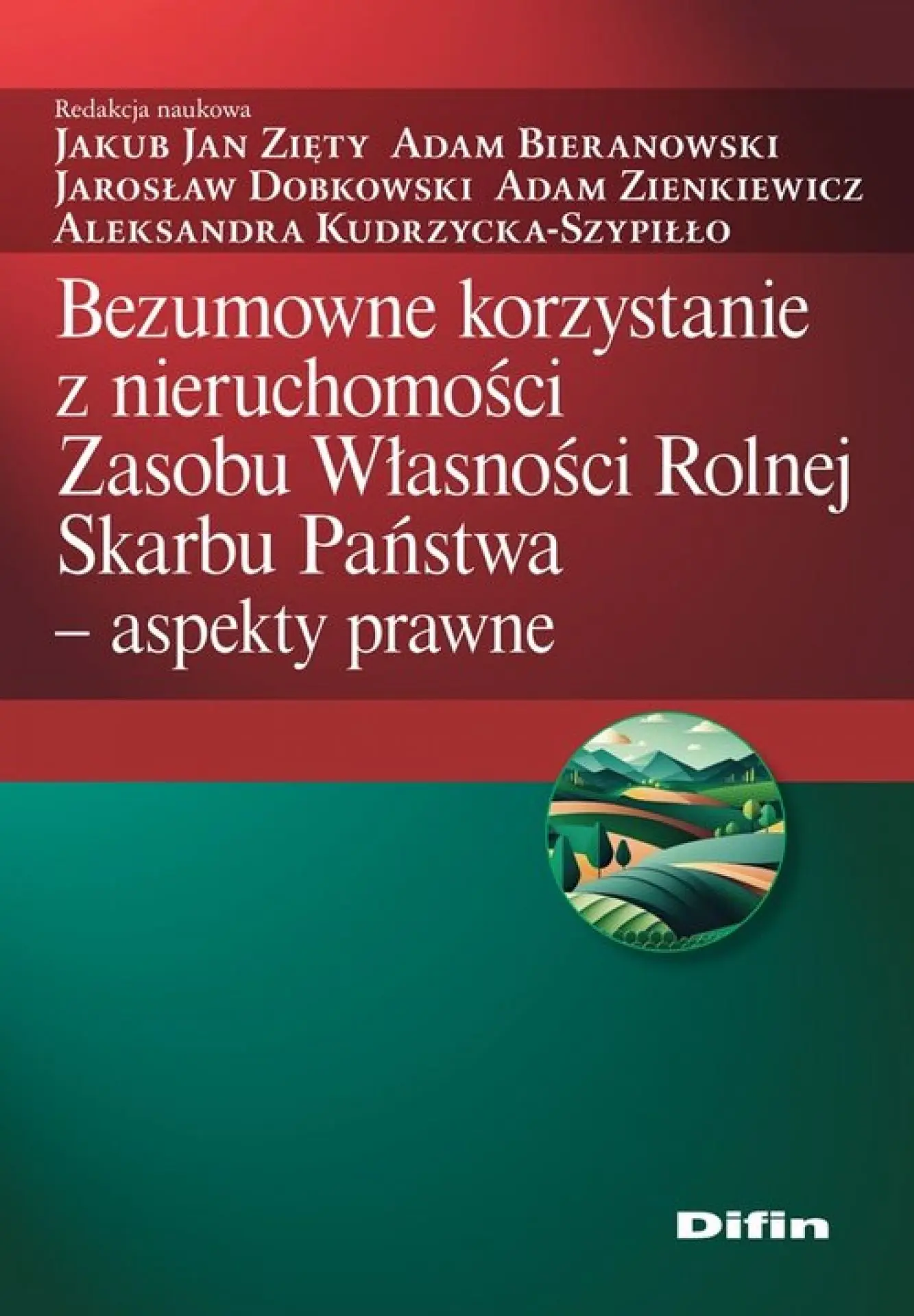 Książka - Bezumowne korzystanie z nieruchomości Zasobu Własności Rolnej Skarbu Państwa. Aspekty prawne