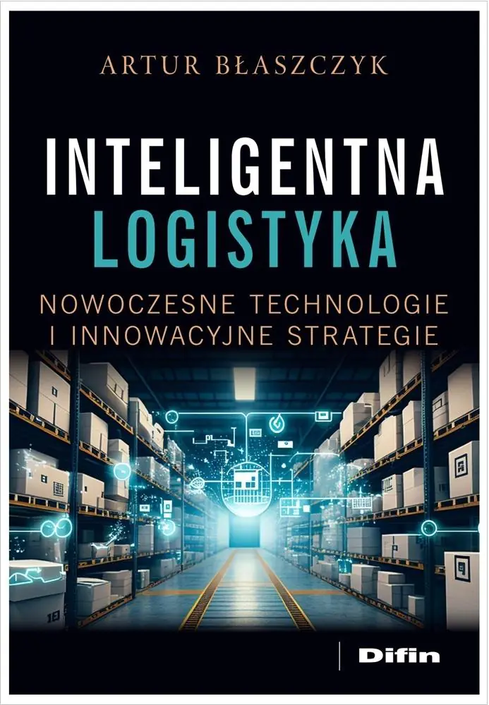Książka - Inteligentna logistyka. Nowoczesne technologie i innowacyjne strategie