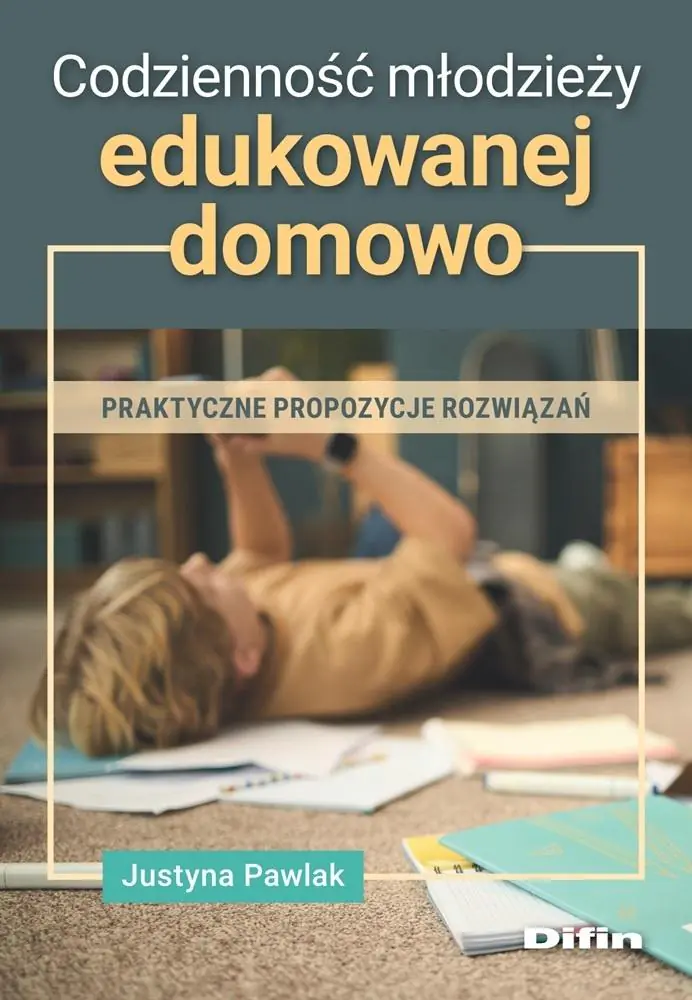 Książka - Codzienność młodzieży edukowanej domowo. Praktyczne propozycje rozwiązań